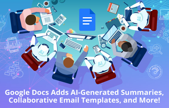 Colleagues and AI Robot Working on Google Docs Which Added AI-Generated Summaries, Collaborative Email Templates And More