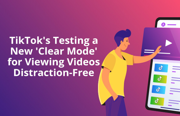 Mobile User On TikTok Watching Videos Distraction-Free in 'Clear Mode' as TikTok Tests This New Feature