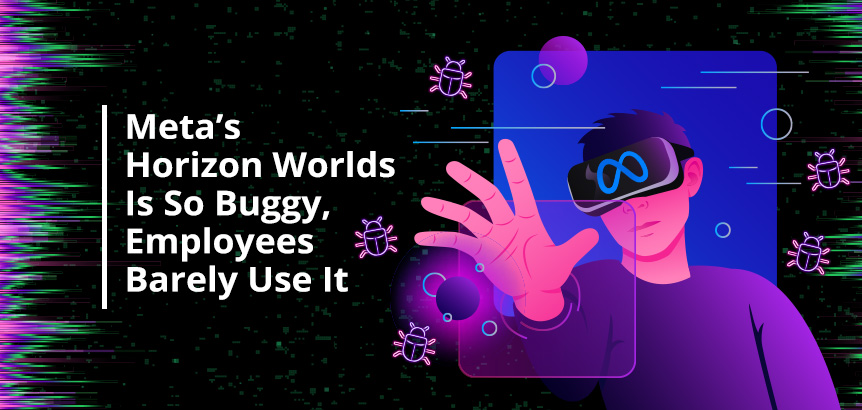 Person Experiencing Meta's Horizon Worlds But It's So Buggy, Even Employees Barely Use It