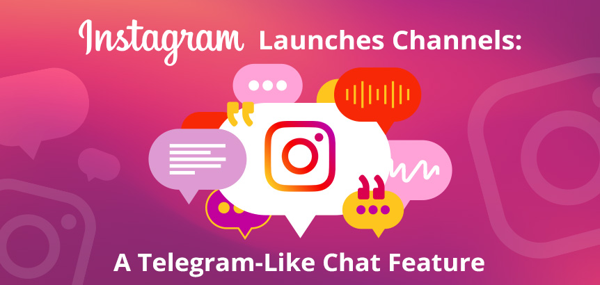 Chat Bubbles Surrounding Instagram Logo as They've Launched a Feature Called: Channels  A Telegram-Like Chat Option