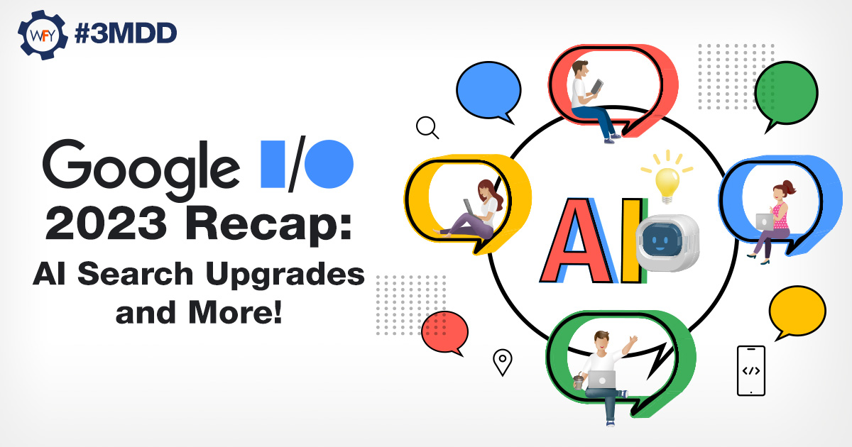 Google I/O 2023 Recap: AI Search Upgrades and More!