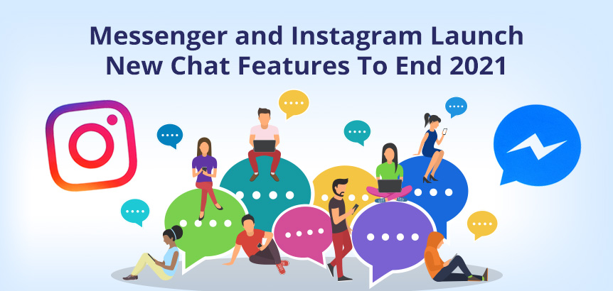 Group of People Enjoying Instagram's and Messenger's Newly Launched Chat Features To End 2021